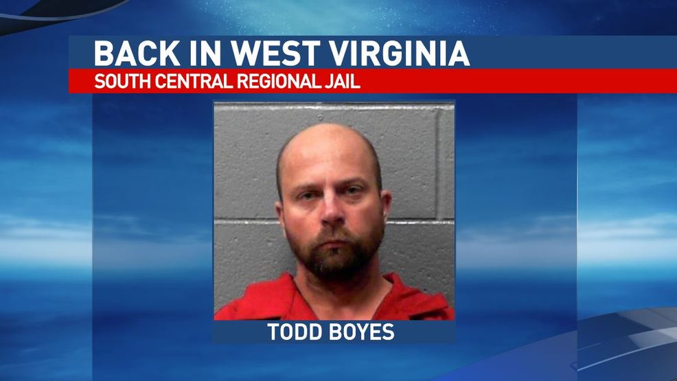 Todd Boyes returns to West Virginia, booked into South Central Regional