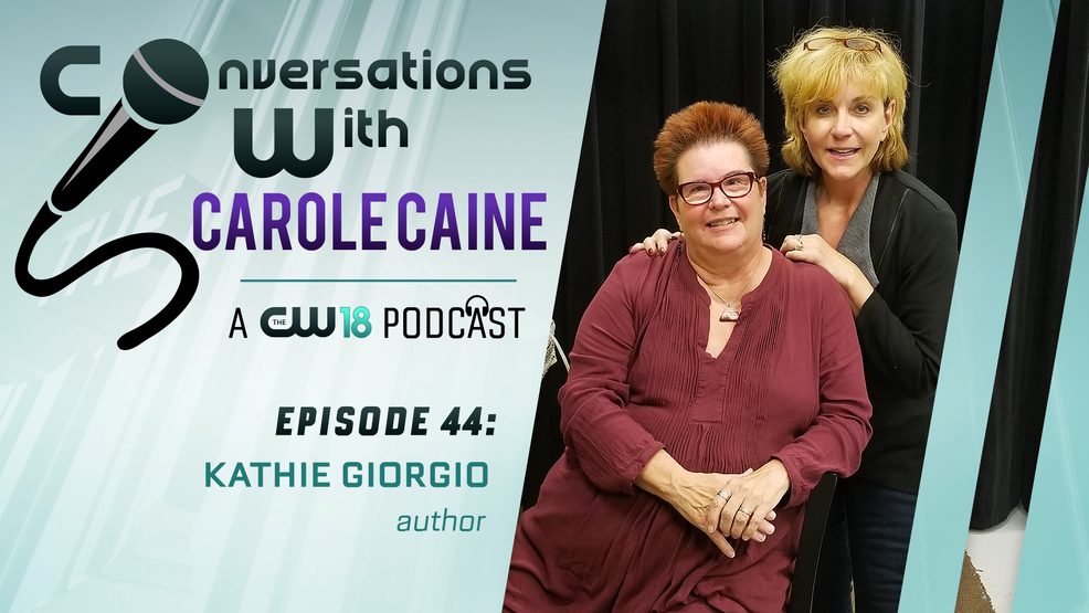 Carole Caine with Author Kathie Giorgio cw18_ConversationsWithCarole-StorylineImage_Ep044-KGiorgio-120318.png